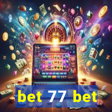 bet 77 bet